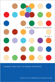 Diversity and Unity in Federal Countries by Luis Moreno, César Colino, 9780773537392