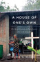 A House of One's Own (The Moral Economy of Post-Disaster Aid in El Salvador) by Alicia Sliwinski, 9780773552920