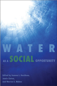 Water as a Social Opportunity by Seanna L. Davidson, Jamie Linton, Warren E. Mabee, 9781553394358