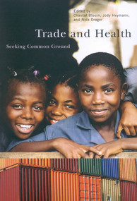 Trade and Health (Seeking Common Ground) by Chantal Blouin, Jody Heymann, Nick Drager, 9780773532823