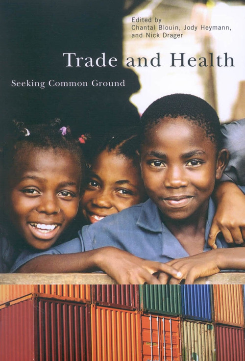 Trade and Health (Seeking Common Ground) by Chantal Blouin, Jody Heymann, Nick Drager, 9780773532823