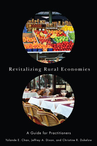Revitalizing Rural Economies (A Guide for Practitioners) by Yolande E. Chan, Jeffrey A. Dixon, Christine R. Dukelow, 9780773542143