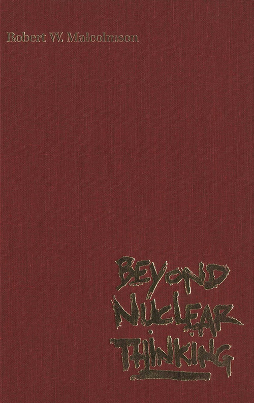 Beyond Nuclear Thinking by Robert W. Malcolmson, 9780773508026