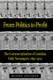 From Politics to Profit (The Commercialization of Canadian Daily Newspapers, 1890-1920) by Minko Sotiron, 9780773530638