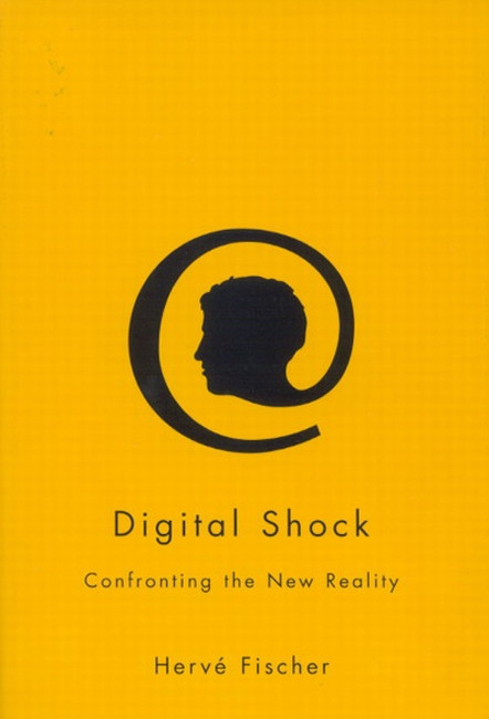 Digital Shock (Confronting the New Reality) by Hervé Fischer, 9780773531147
