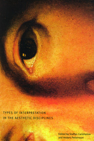 Types of Interpretation in the Aesthetic Disciplines by Staffan Carlshamre, Anders Pettersson, 9780773525719