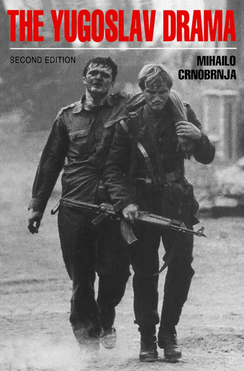 The Yugoslav Drama, Second Edition by Mihailo Crnobrnja, 9780773514294