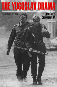 The Yugoslav Drama, Second Edition by Mihailo Crnobrnja, 9780773514294