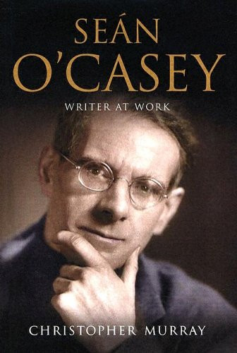 Sean O'Casey (Writer at Work - A Biography) by Christopher Murray, 9780773528895