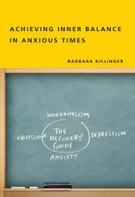 Achieving Inner Balance in Anxious Times by Barbara Killinger, 9780773538443