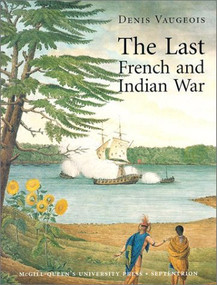 The Last French and Indian War by Denis Vaugeois, 9782894483114