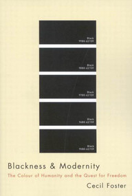 Blackness and Modernity (The Colour of Humanity and the Quest for Freedom) by Cecil Foster, 9780773532472