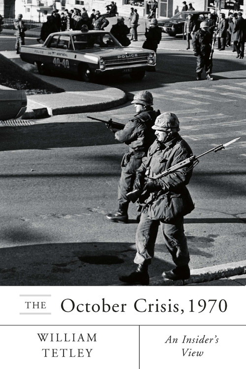 The October Crisis, 1970 (An Insider's View) by William Tetley, 9780773538016