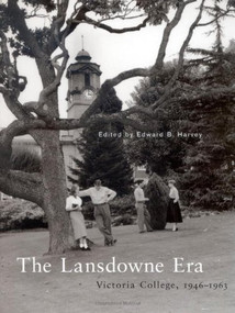 The Lansdowne Era (Victoria College, 1946-1963) by Edward Harvey, 9780773534360