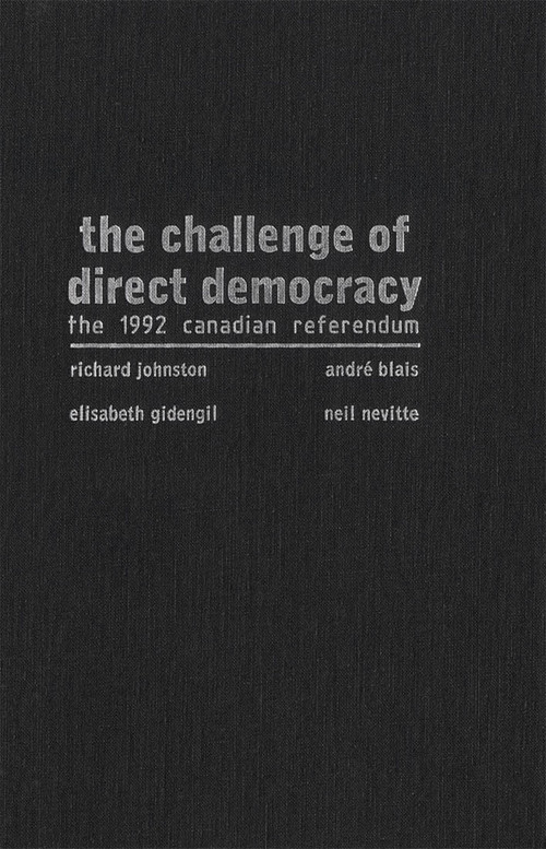 The Challenge of Direct Democracy (The 1992 Canadian Referendum) by Richard Johnston, André Blais, 9780773515055