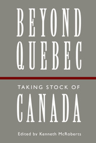 Beyond Quebec (Taking Stock of Canada) by Kenneth Mcroberts, 9780773513143