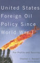 United States Foreign Oil Policy Since World War I, Second Edition (For Profits and Security) by Stephen J. Randall, 9780773529236