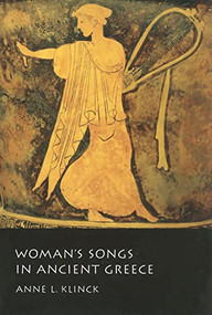 Woman's Songs in Ancient Greece by Anne L. Klinck, 9780773534490