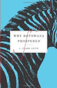 Why Botswana Prospered by J. Leith, 9780773528208