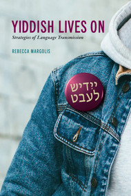 Yiddish Lives On (Strategies of Language Transmission) by Rebecca Margolis, 9780228014447
