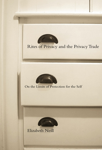 Rites of Privacy and the Privacy Trade (On the Limits of Protection for the Self) by Elizabeth Neill, 9780773521131