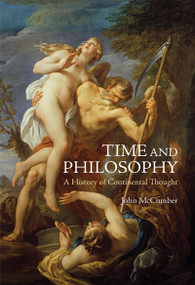Time and Philosophy (A History of Continental Thought) by John Mccumber, 9780773539433