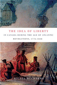Le concept de liberté au Canada à l'époque des Révolutions atlantiques (1776-1838) by Michel Ducharme, 9780773544017