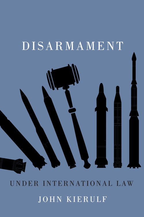 Disarmament under International Law by John Kierulf, 9780773548237