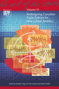 Redesigning Canadian Trade Policies for New Global Realities by Stephen Tapp, Ari Van Assche, Robert Wolfe, 9780886452070