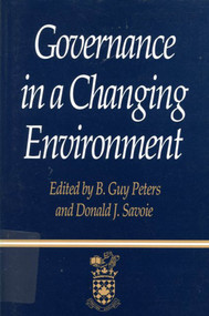 Governance in a Changing Environment by B. Guy Peters, Donald J. Savoie, 9780773513211