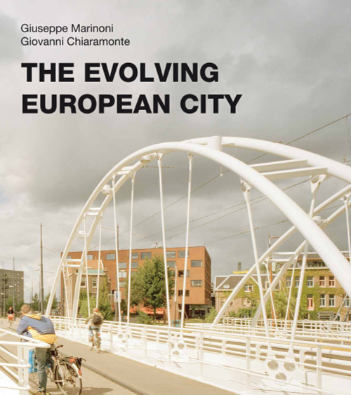 The Evolving European City by Giuseppe Marinoni, Giovanni Chiaramonte, 9780773545281