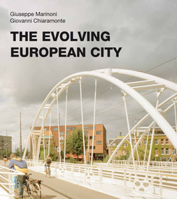 The Evolving European City by Giuseppe Marinoni, Giovanni Chiaramonte, 9780773545281