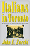 Italians in Toronto (Development of a National Identity, 1875-1935) by John Zucchi, 9780773507821