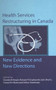 Health Services Restructuring in Canada (New Evidence and New Directions) by Charles M. Beach, Richard Chaykowski, Sam Shortt, 9781553390763