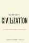 Barbaric Civilization (A Critical Sociology of Genocide) by Christopher Powell, 9780773538566