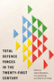 Total Defence Forces in the Twenty-First Century by Joakim Berndtsson, Irina Goldenberg, Stéfanie von Hlatky, 9780228019299