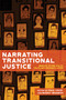 Narrating Transitional Justice (Memory in the Age of Truth and Reconciliation) by Paul Ugor, Bonny Ibhawoh, 9780228026235