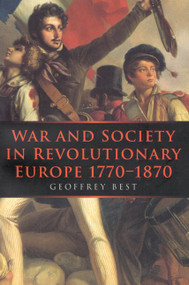 War and Society in Revolutionary Europe 1770-1870 by Geoffrey Best, 9780773517615