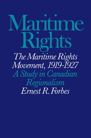 The Maritime Rights Movement, 1919-1927 (A Study in Canadian Regionalism) by Ernest R. Forbes, 9780773503304