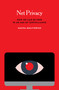 Net Privacy (How We Can Be Free in an Age of Surveillance) by Sacha Molitorisz, 9780228002116