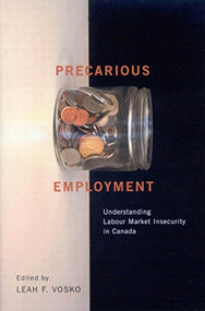 Precarious Employment (Understanding Labour Market Insecurity in Canada) by Leah F. Vosko, 9780773529625