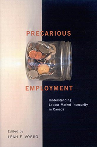 Precarious Employment (Understanding Labour Market Insecurity in Canada) by Leah F. Vosko, 9780773529625