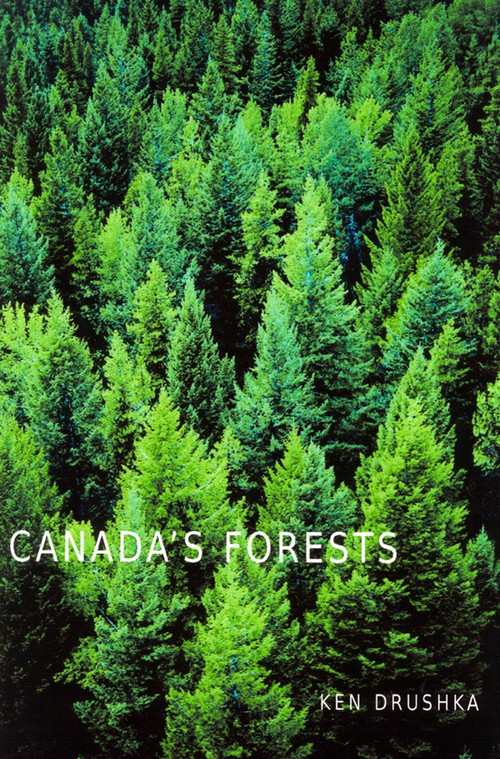 Canada's Forests (A History) by Ken Drushka, 9780773526617