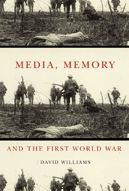 Media, Memory, and the First World War by David Williams, 9780773539075