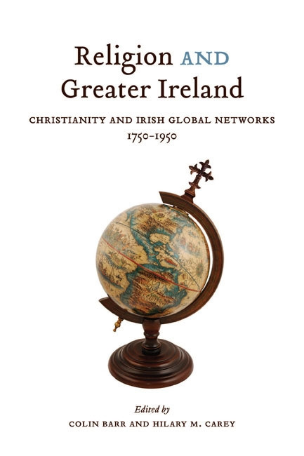 Religion and Greater Ireland (Christianity and Irish Global Networks, 1750-1950) by Colin Barr, Hilary M. Carey, 9780773545700