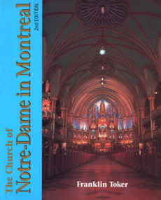 The Church of Notre Dame in Montreal (An Architectural History) by Franklin Toker, 9780773508484