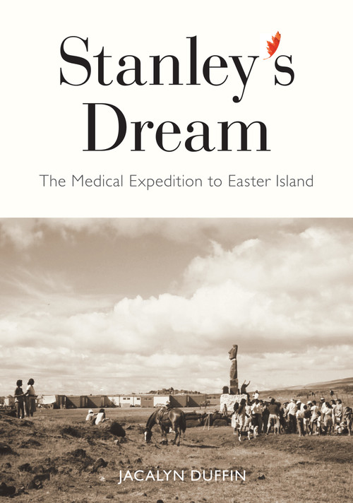 Stanley's Dream (The Medical Expedition to Easter Island) by Jacalyn Duffin, 9780773557109