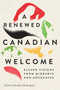 A Renewed Canadian Welcome (Eleven Visions from Migrants and Advocates) by Emilio Rodríguez, 9780228027072