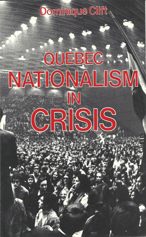 Quebec Nationalism in Crisis by Dominique Clift, 9780773503830