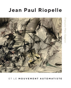 Jean Paul Riopelle et le Mouvement Automatiste (French Edition) by François-Marc Gagnon, 9780228001164